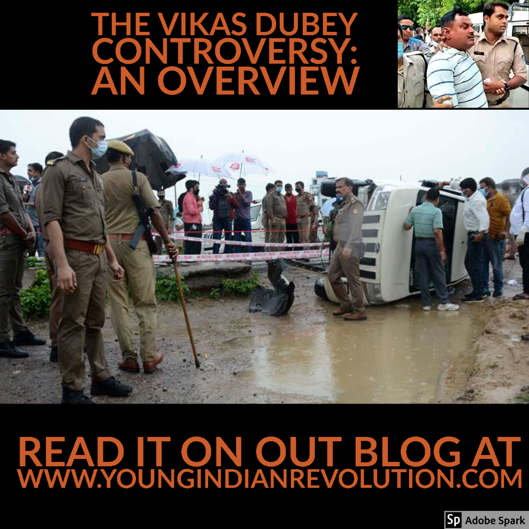 THE VIKAS DUBEY CONTROVERSY: An Overview