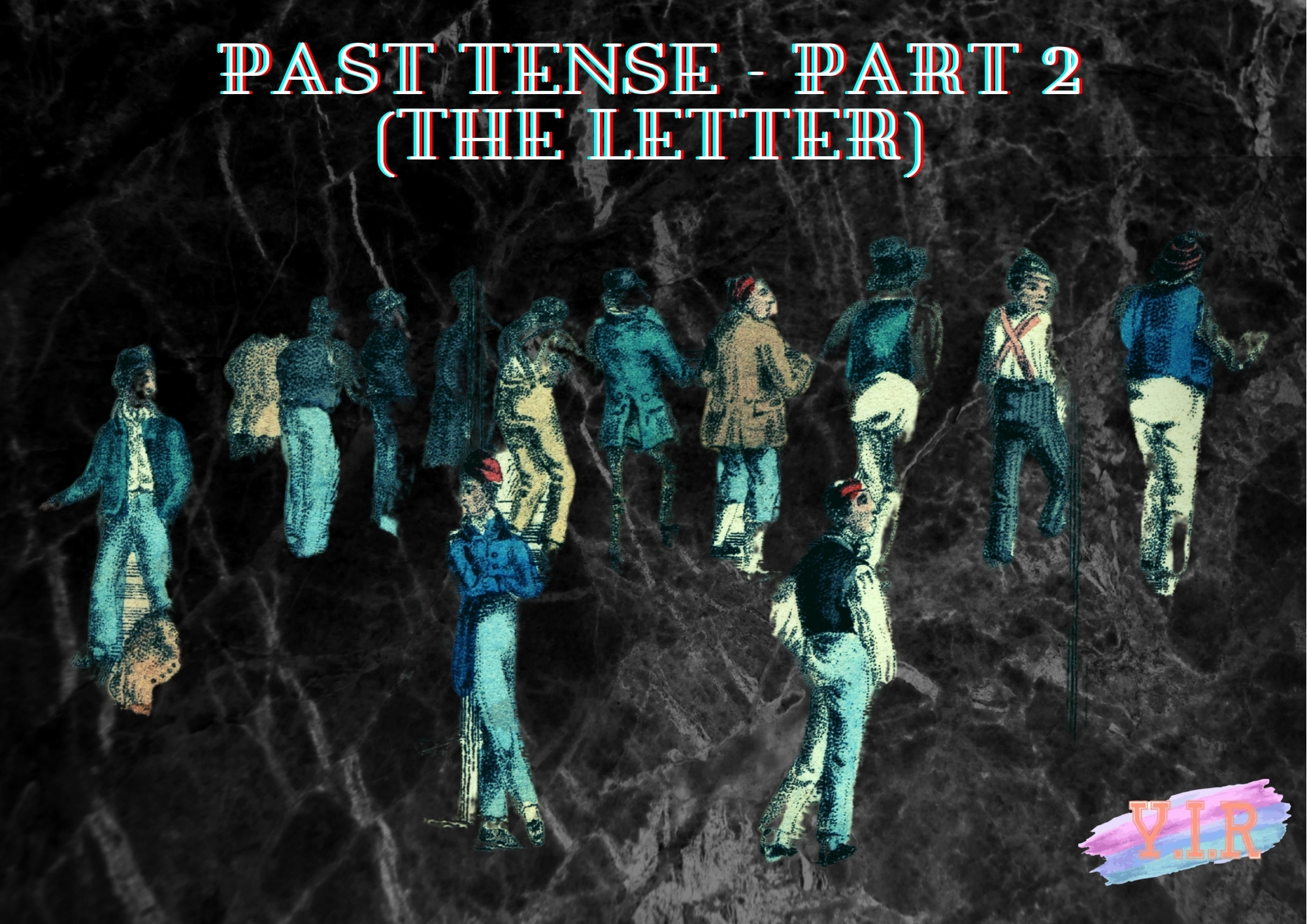 Past Tense – Part 2(The Letter)